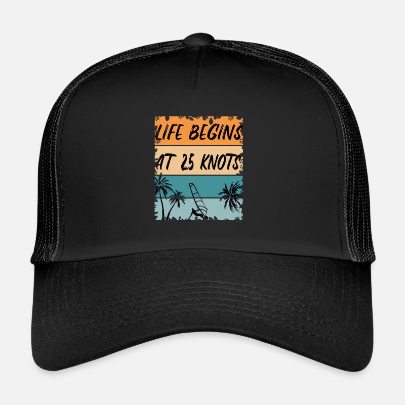 La vie commence à 25 nœuds - Windsurfen Windsurfing Casquette trucker 