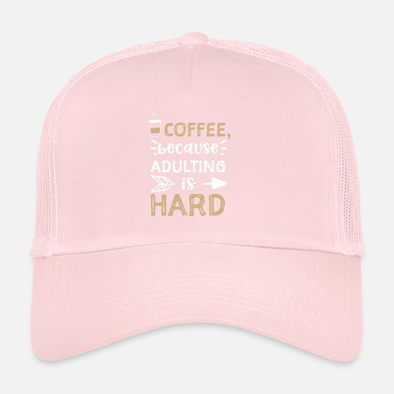 Coffee, because adulting is hard Trucker Cap