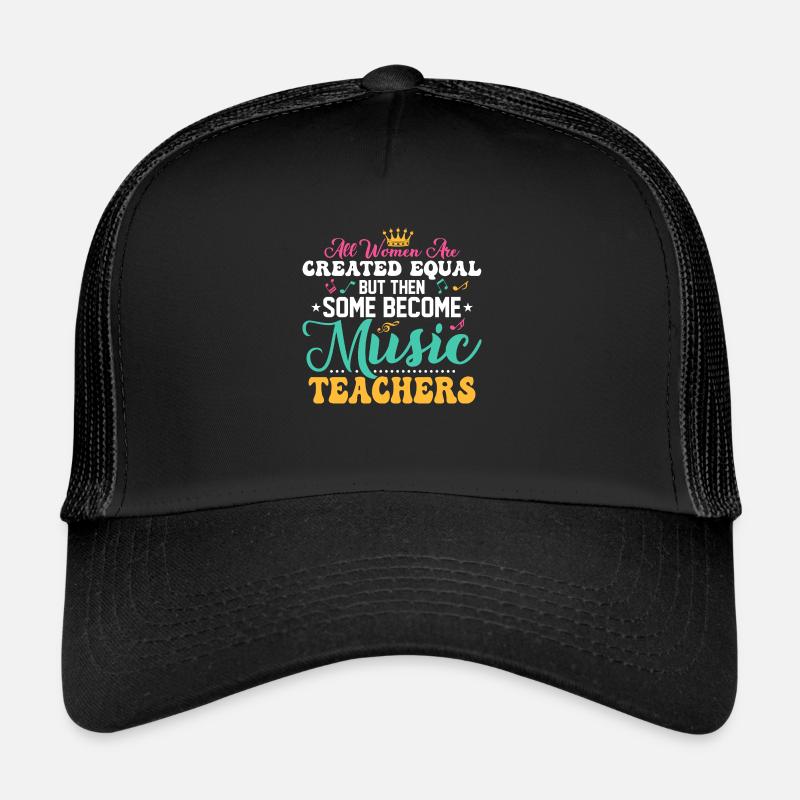Then Some Become Music Teachers Education Notes In Trucker Cap
