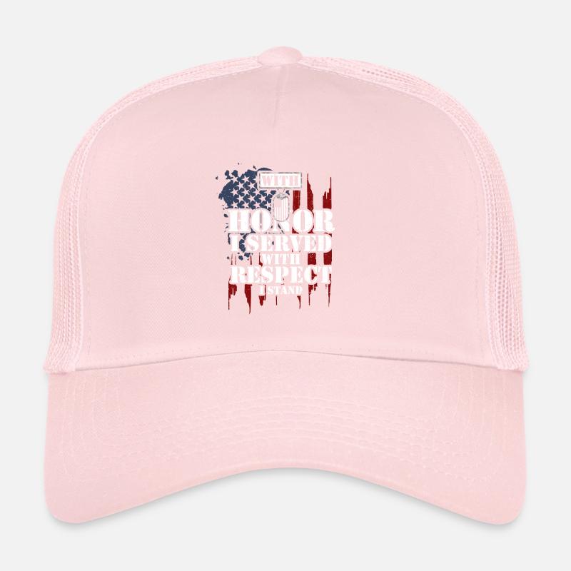With Honor I Served With Respect... Trucker Cap