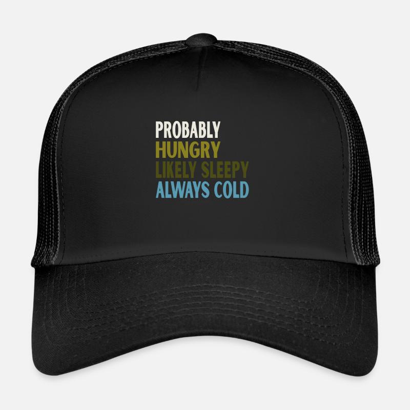 Probably Hungry Likely Sleepy Always Cold Vintage Trucker Cap