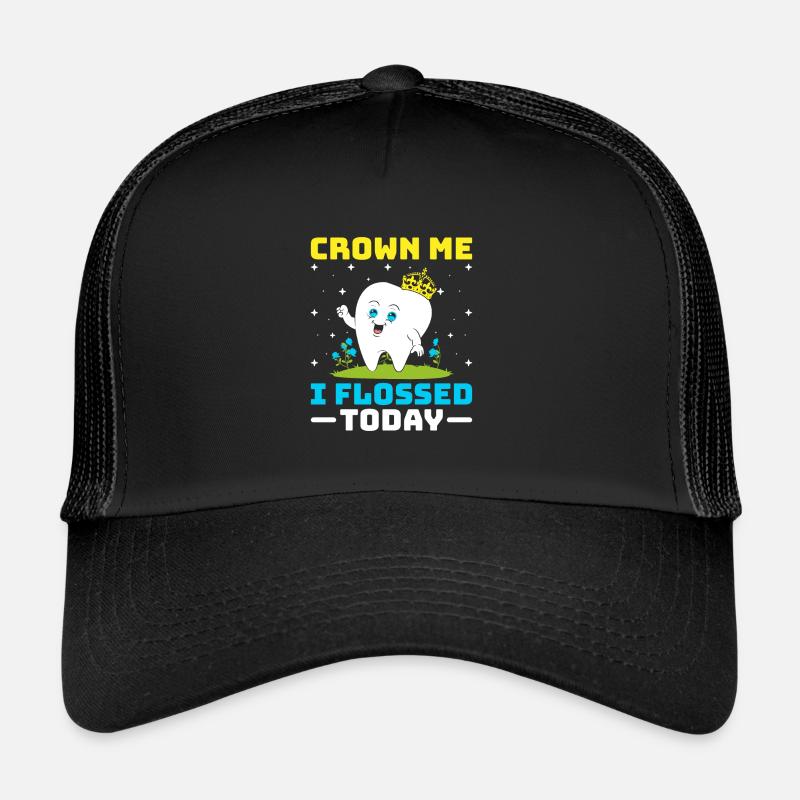 Crown Me I Flossed Today Dentist Dental Dentistry Trucker Cap