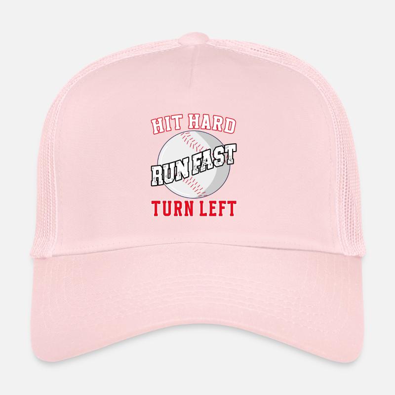 Hit hard run fast turn left Baseball Softball Trucker Cap
