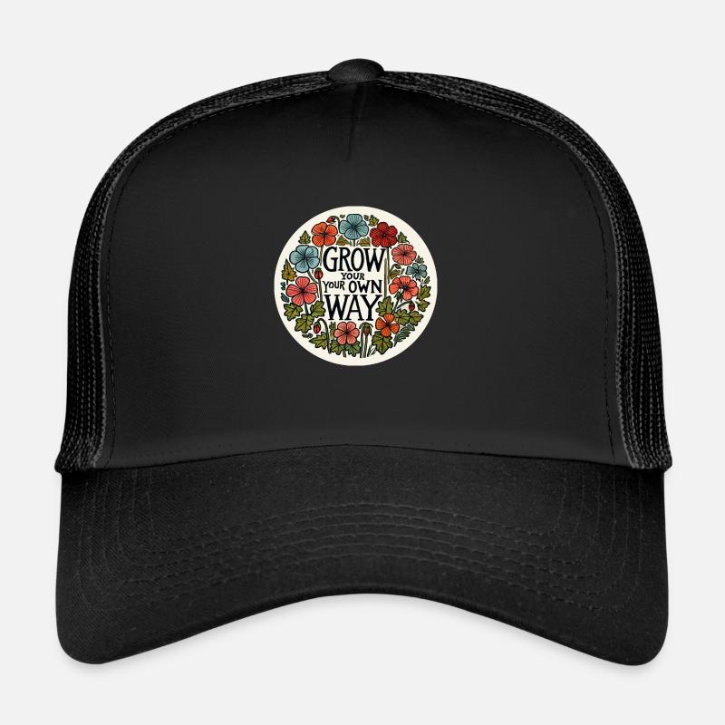 Wachsen Sie auf Ihre eigene Art und Weise - Trucker Cap - Schwarz/Schwarz