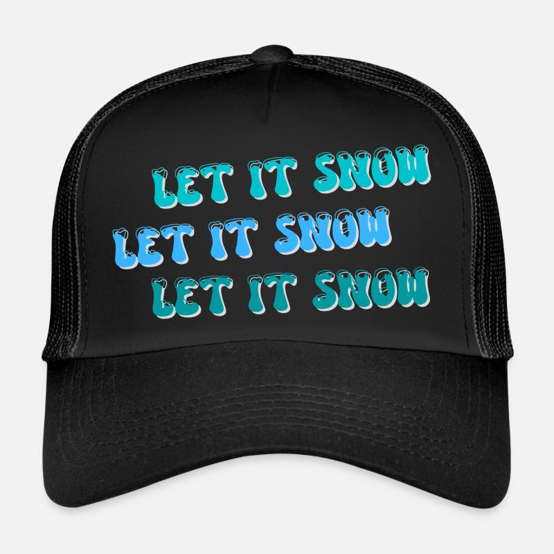 Let it snow, let it snow, let it snow Trucker Cap