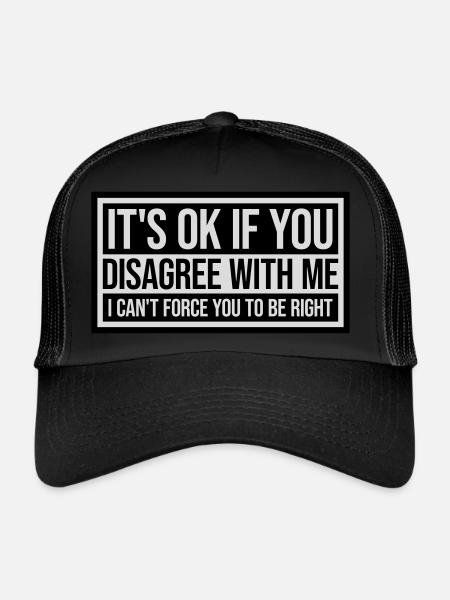 you disagree with me - Trucker Cap - black/black - Front