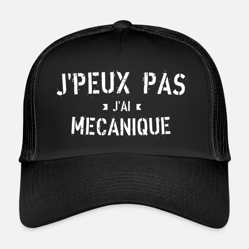 J Peux pas j ai mécanique Casquette trucker 