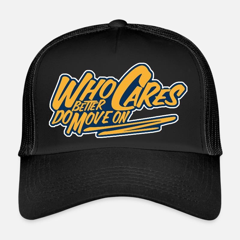Who Cares Do Better Move On Trucker Cap