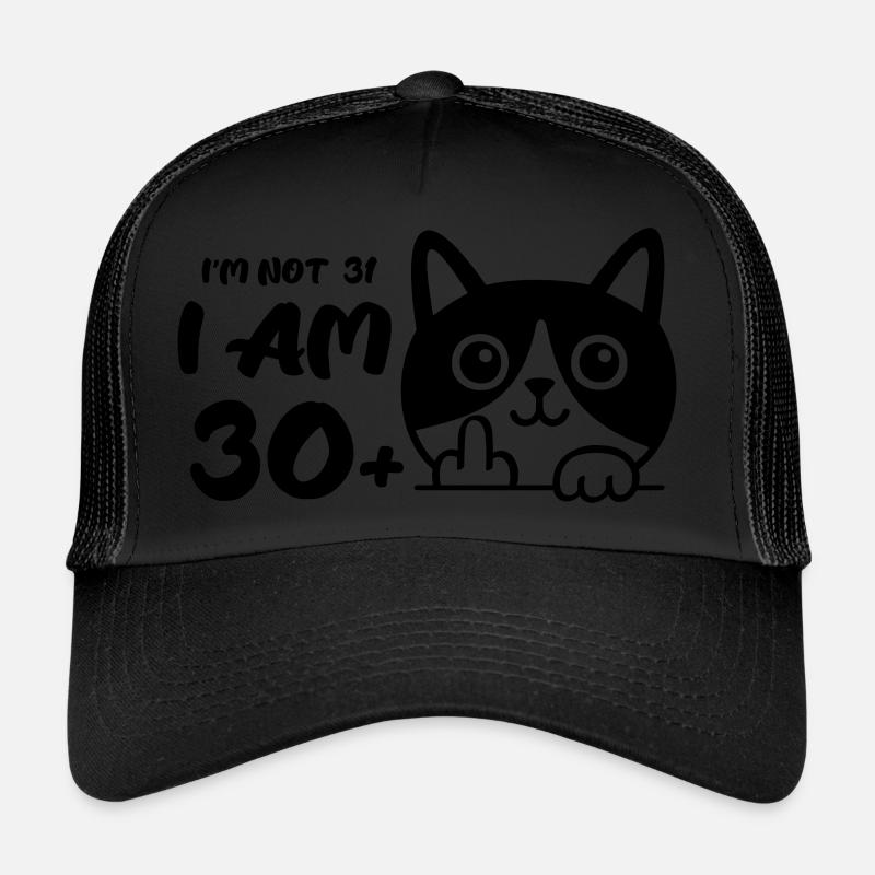 I'm Not 31, I Am 30 Plus 1 Middle Finger Cat Flip Trucker Cap