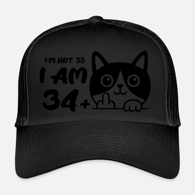 I'm Not 35, I Am 34 Plus 1 Middle Finger Cat Flip Trucker Cap