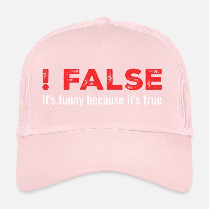 ! False - It's Funny Because It's True Casquette trucker 