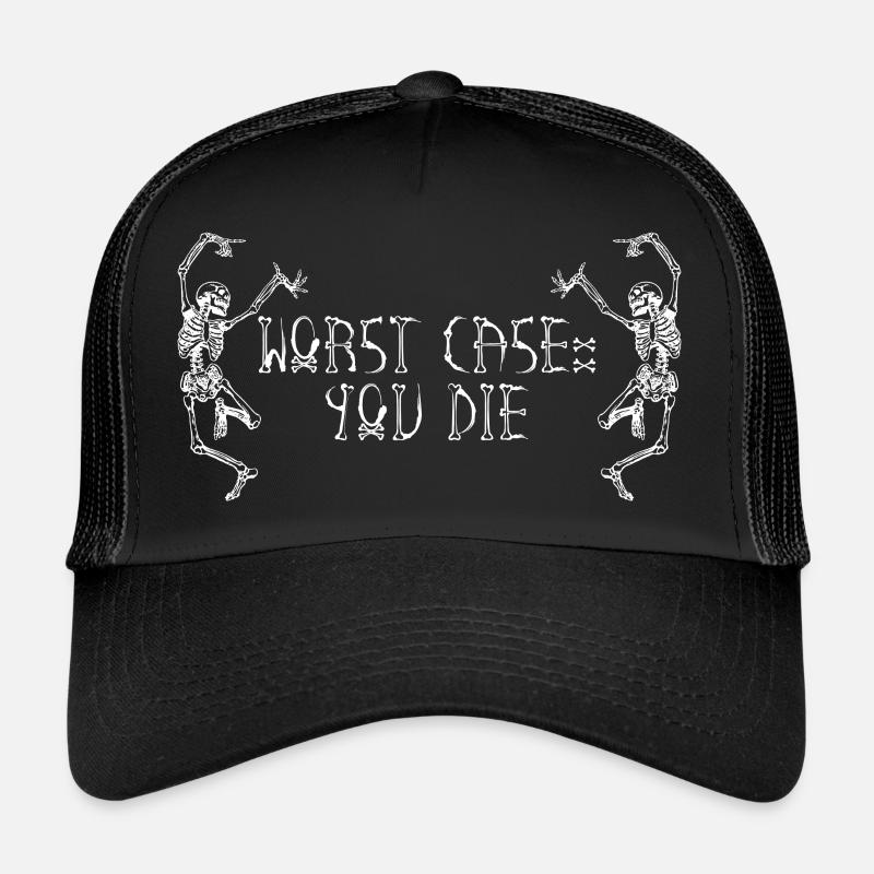 Dans le pire des cas : vous mourez Casquette trucker 