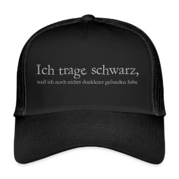 Ich trage schwarz - Trucker Cap - Schwarz/Schwarz - Vorne
