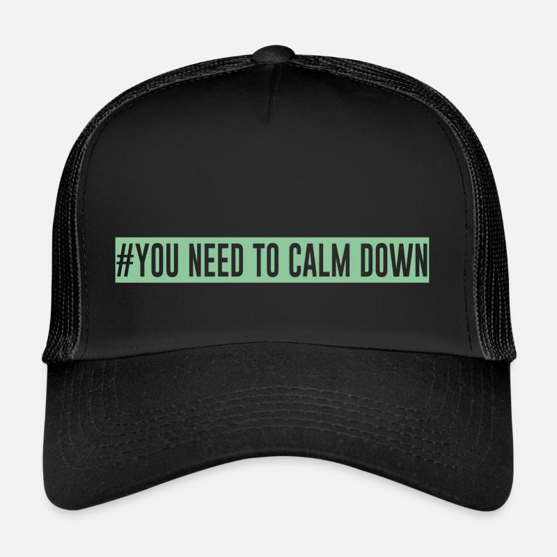 #Vous devez vous calmer - Green One Casquette trucker 