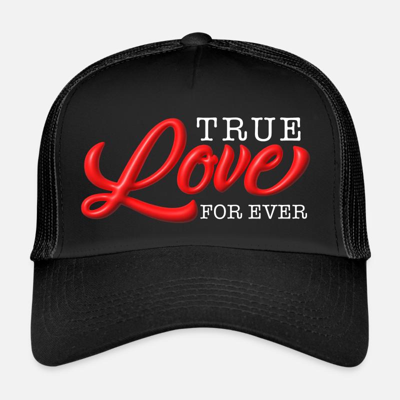 True love for ever Trucker Cap