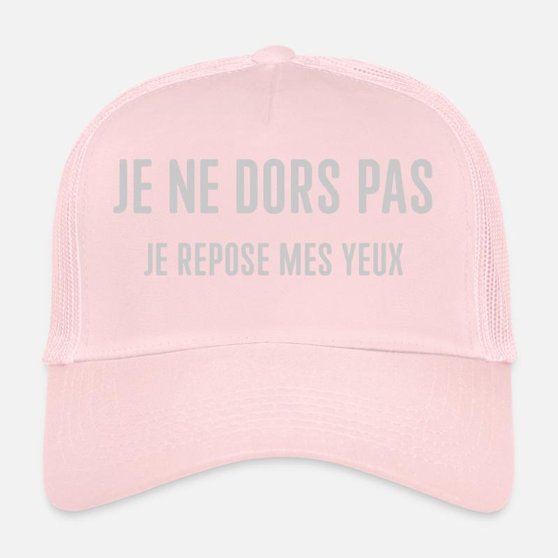 Je ne dors pas, je repose mes yeux. Casquette trucker 