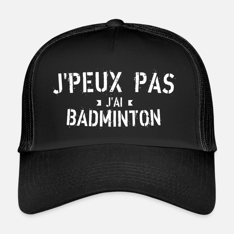 J Peux pas j ai badminton Casquette trucker 