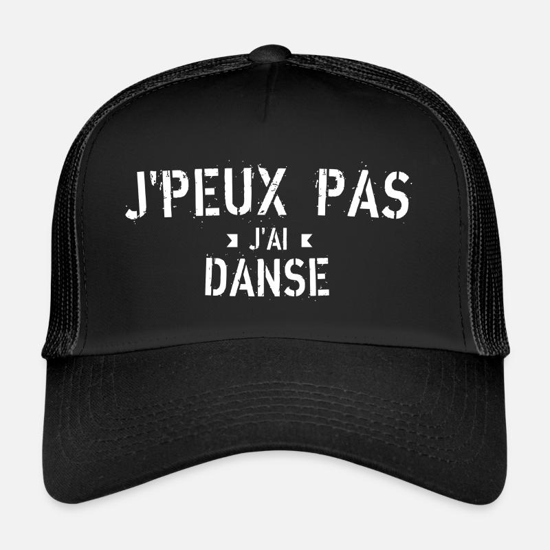 J peux pas j ai Danse Casquette trucker 