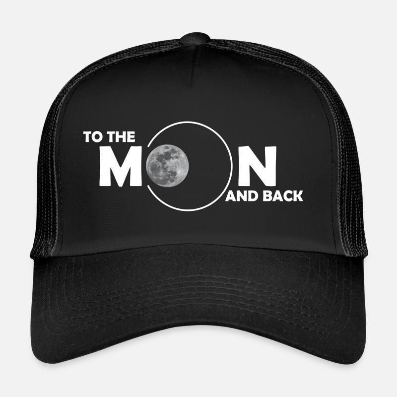 To the Moon and back Trucker Cap