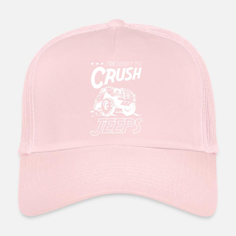 I m Ready to Crush Jeeps Trucker Cap