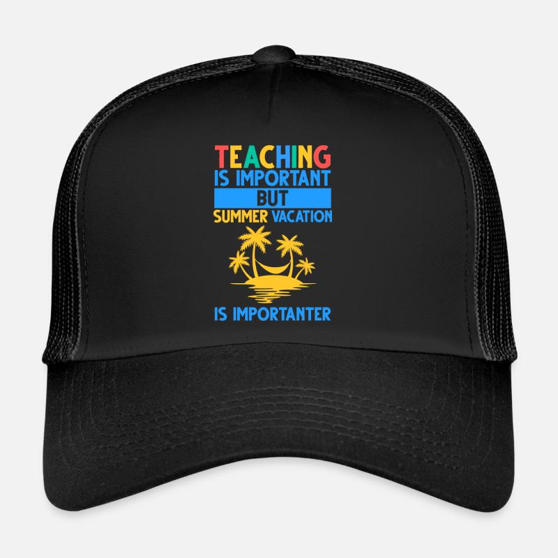 L’enseignement est important, mais les vacances d’été Casquette trucker 