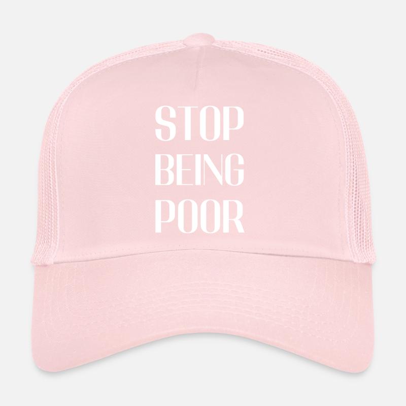 Stop being poor Casquette trucker 