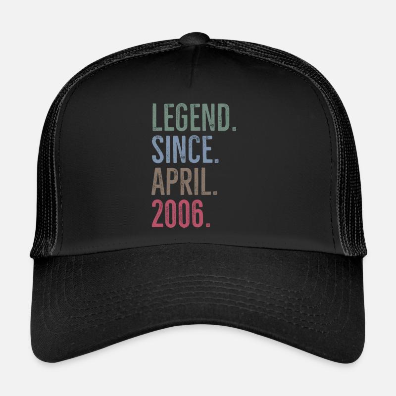 Legend Since April 2006 Trucker Cap