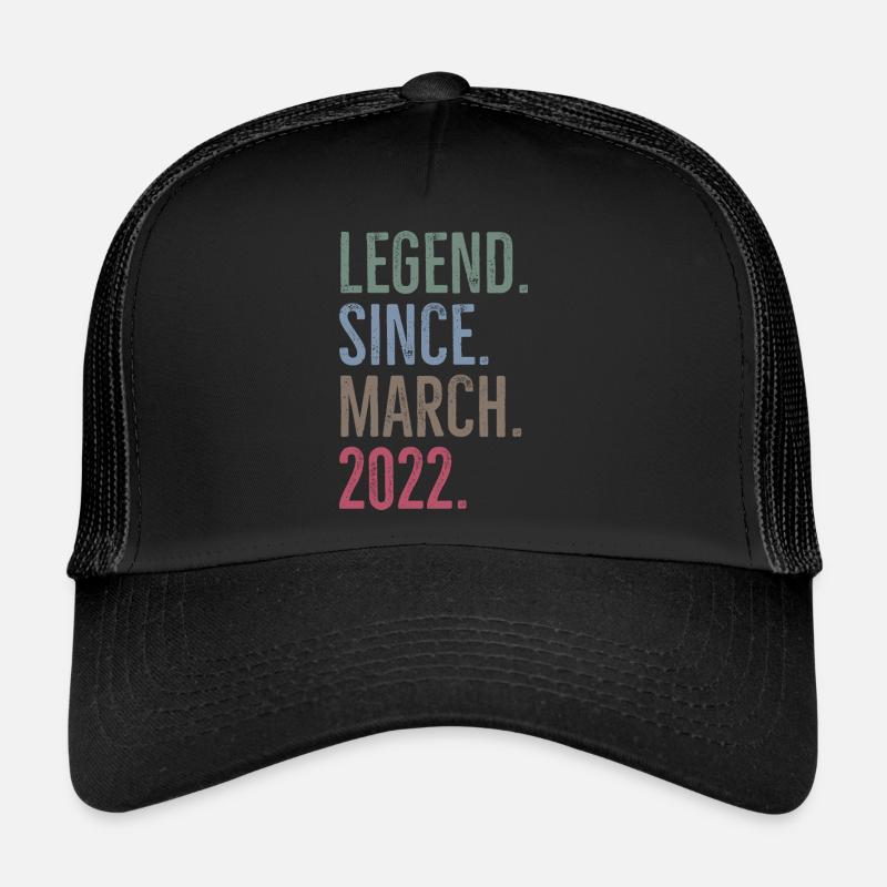 Legend Since March 2022 Trucker Cap