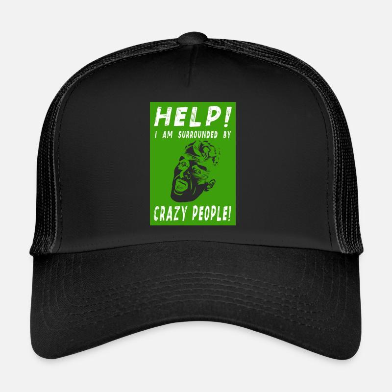 HELP! I AM SURROUNDED BY CRAZY PEOPLE! - Trucker Cap - Schwarz/Schwarz