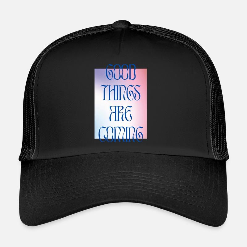 GOOD THINGS ARE COMING - colourful Trucker Cap