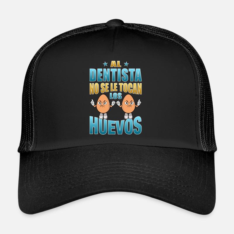 The dentist does not touch his balls Trucker Cap