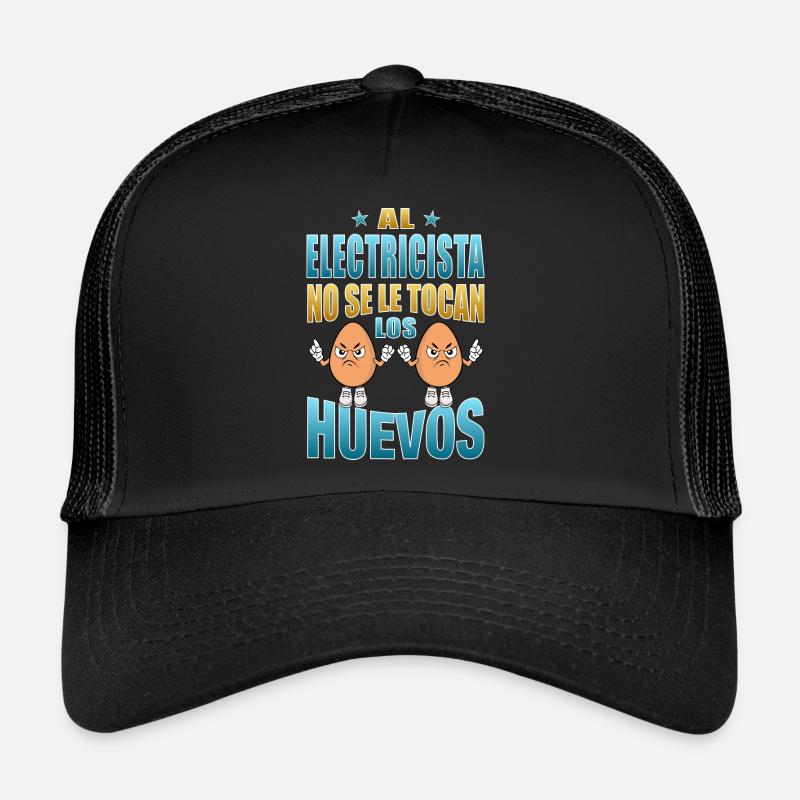 The electrician does not touch his balls Trucker Cap