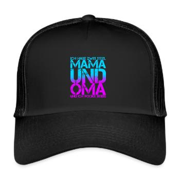 Ich habe zweit titel mama und oma - Trucker Cap - Schwarz/Schwarz - Vorne