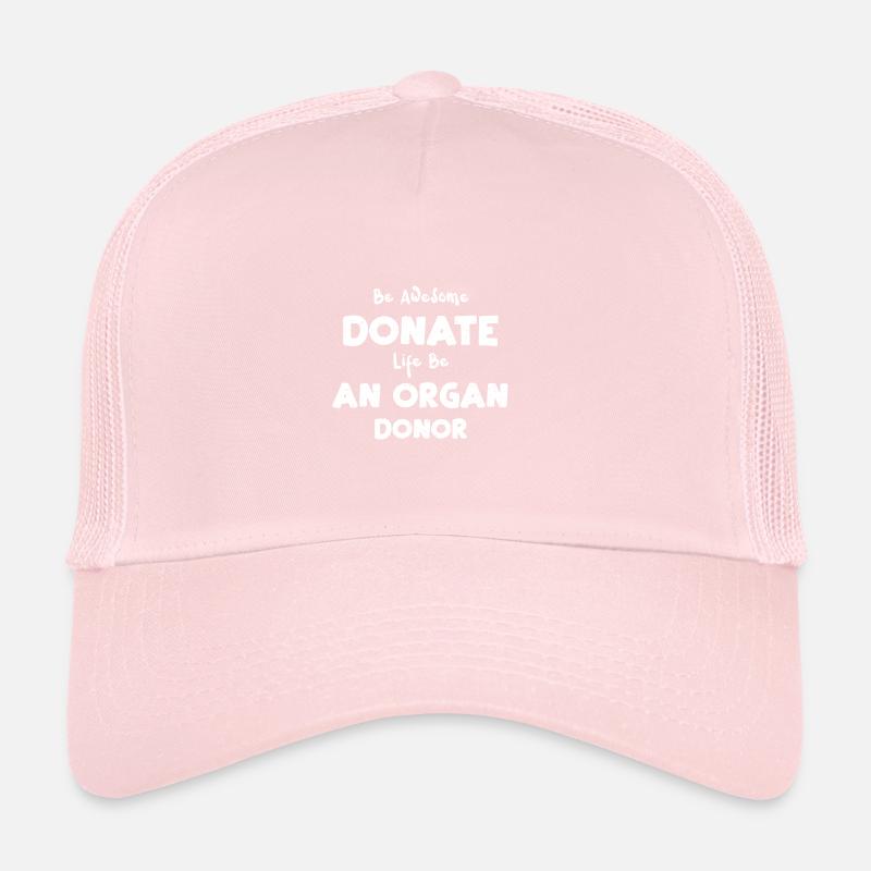 Be Awesome Donate Life Be An Org... Trucker Cap