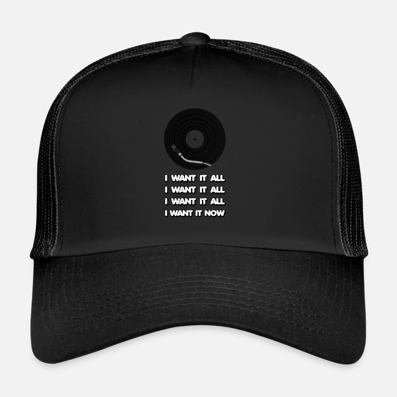 I want it all Trucker Cap