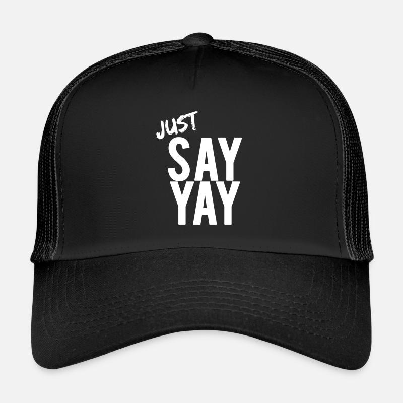 Just say YAY Yes Yes sentence words - Trucker Cap - black/black