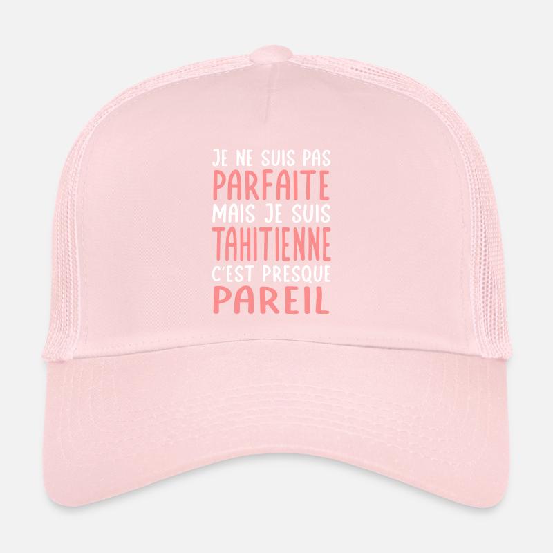 Je ne suis pas parfaite mais je suis Tahitienne Casquette trucker 
