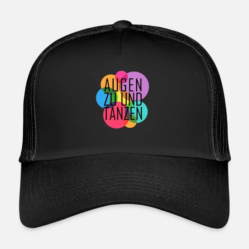Augen zu und tanzen - Trucker Cap - Schwarz/Schwarz