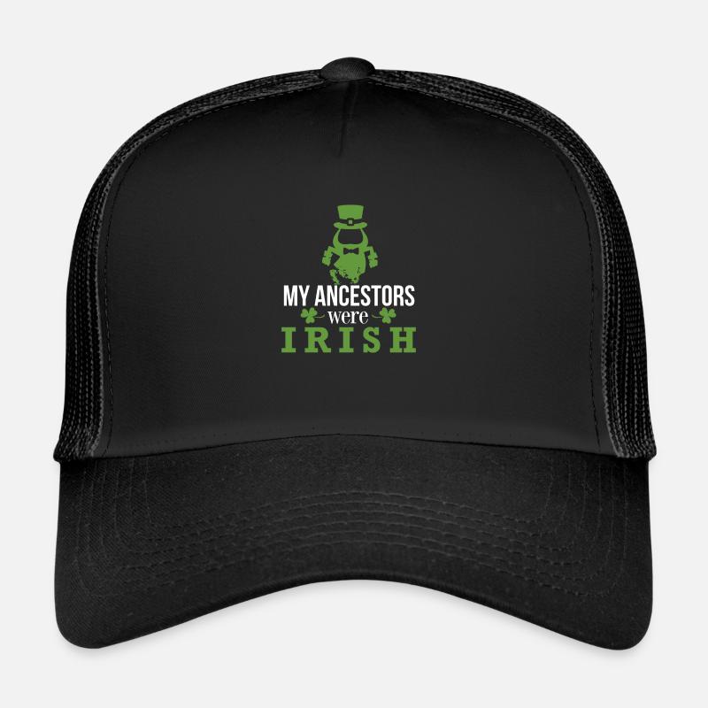 Ancestors My Ancestors were Irish - Gift idea Trucker Cap