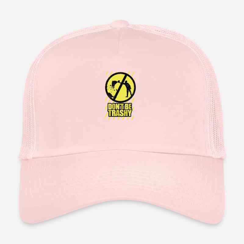 Don't Be Trashy Stop Pollution Trucker Cap