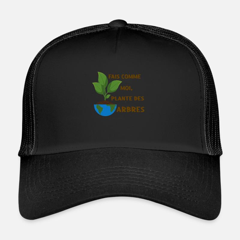Fais comme moi, plante des arbres - Casquette trucker  - noir/noir