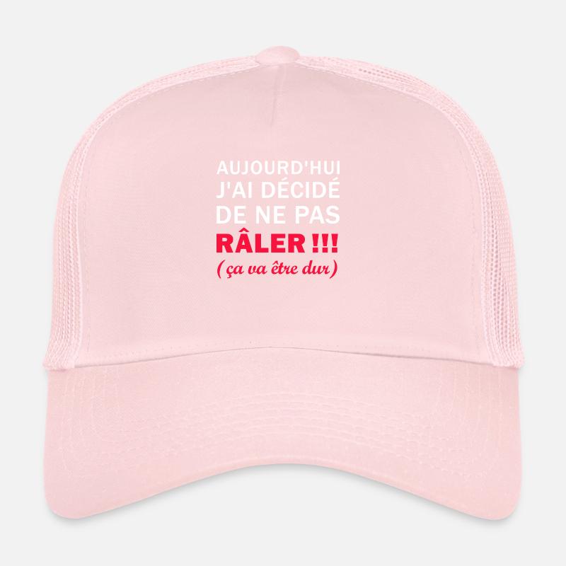 J'ai décidé de ne pas Râler Casquette trucker 
