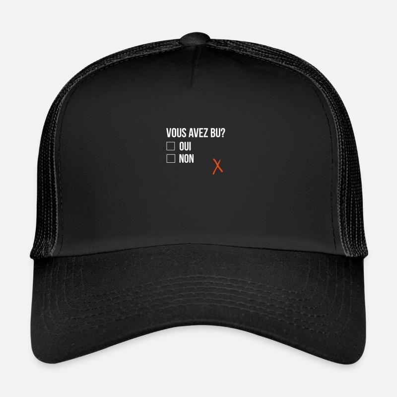 Vous avez bu? Oui Non Casquette trucker 
