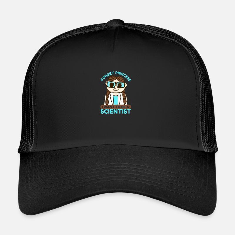 Science Forget Princess I Want Idée cadeau Casquette trucker 