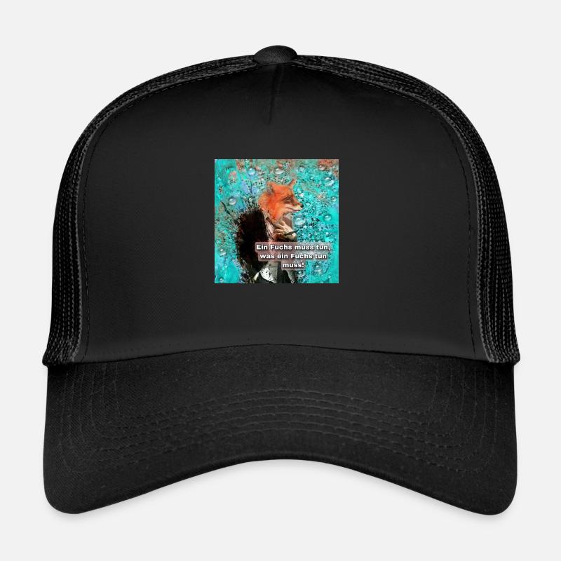 Ein Fuchs muss tun, was ein Fuchs tun muss. - Trucker Cap - Schwarz/Schwarz
