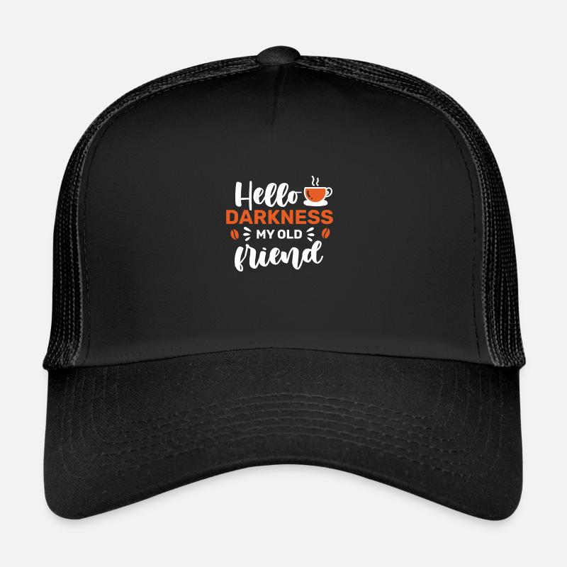 Hello Darkness my old Friend Coffee - Trucker Cap - black/black