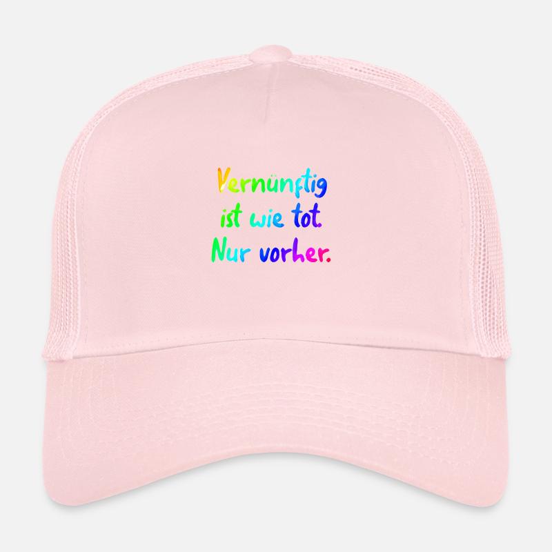 Raisonnable, c’est comme mort. Seulement avant. Casquette trucker 