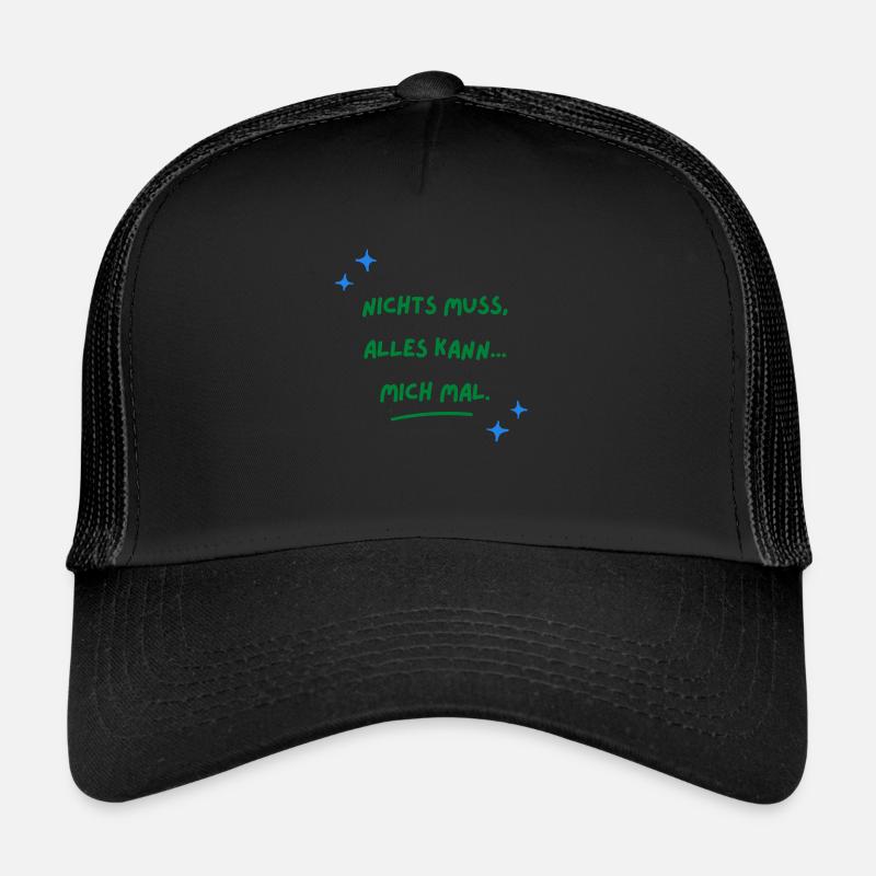 nichts muss, alles kann... mich mal, Sprüche Trucker Cap
