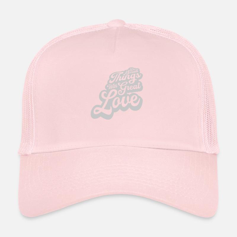 Quote do small things Trucker Cap