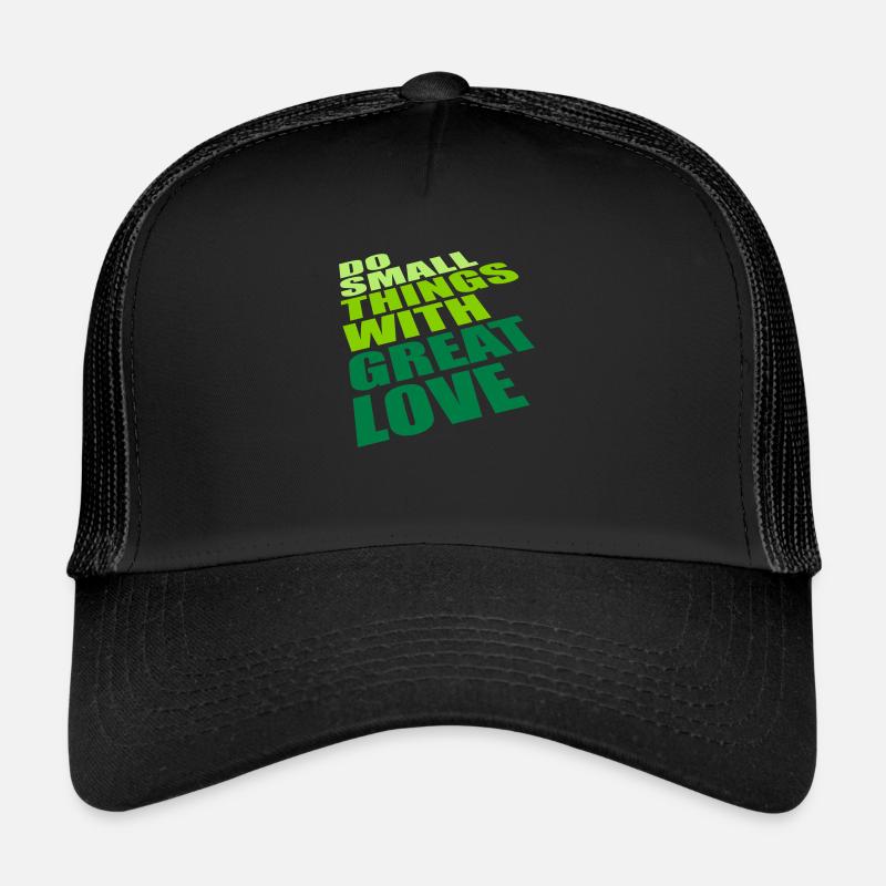 Quote do small things Trucker Cap